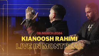 Kianoosh Rahimi Live in Montreal 4K  کانسرت کیانوش رحیمی در شهر مونتریال کانادا با اجرا های زنده [upl. by Demmahum]