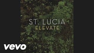 St Lucia  Elevate Audio [upl. by Yla409]