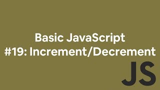 Basic JavaScript 19 Increment Decrement [upl. by Adelia]