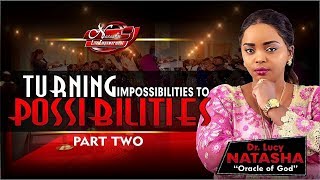 Turning Impossibilities to Possibilities Part 2 Dr Lucy Natasha [upl. by Mosenthal]