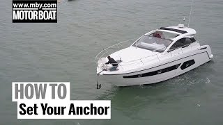 How To Set Your Anchor  Motor Boat amp Yachting [upl. by Avilys]