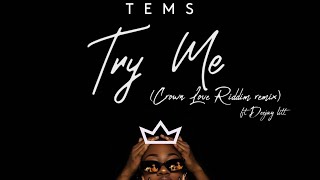 TRY ME ft TEMS Crown Love Riddim Remix Dj Litt [upl. by Harp]