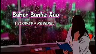 bahar banke aau kabhi tumhari duniya meintiktok viral songslowed and reverblofi lovers [upl. by Ireg]