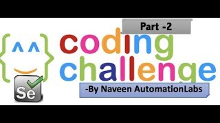 Selenium Coding Challenge  Part 2  Naveen AutomationLabs [upl. by Akihsat10]