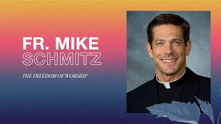 Fr Mike Schmitz quotThe Freedom of Worshipquot  ASCEND 2021 [upl. by Shinberg809]