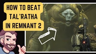 How to Beat TalRatha in Remnant 2 Boss Guide [upl. by Morry]