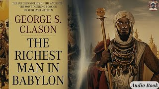 The Richest Man in Babylon  Full Audiobook  Timeless Lessons on Wealth and Success [upl. by Ainessej]