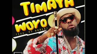 TIMAYA  WOYO OFFICIAL AUDIO  Official Timaya [upl. by Ahsirhcal]