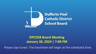 DPCDSB Board Meeting  January 30 2024  700 PM [upl. by Neevan]