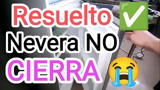 QUE HACER si NO Cierra la Puerta de mi nevera Para poderla VENDER Tutorial [upl. by Inttirb936]