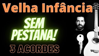 VELHA INFÂNCIA AULA VIOLÃO INICIANTES [upl. by Llewellyn]