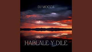 Hablale y Dile Remix [upl. by Ameer]