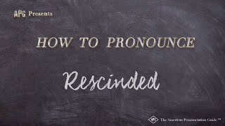 How to Pronounce Rescinded Real Life Examples [upl. by Yuhas]