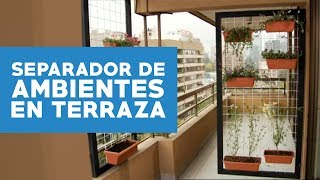 Cómo hacer un separador de ambientes para la terraza [upl. by Randell331]