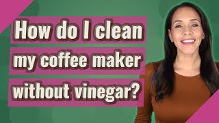 How do I clean my coffee maker without vinegar [upl. by Schwenk861]