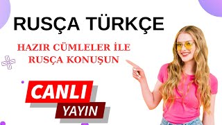 RUSÇA TÜRKÇE  Hazır Günlük Cümleler CANLI YAYIN [upl. by Iruam]