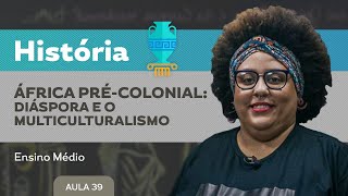 África précolonial diáspora e o multiculturalismo​  História  Ensino Médio [upl. by Iaht]