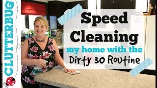 Speed Cleaning My House with Dirty 30 Routine  ADHD Speed Clean with Me [upl. by Eniar]