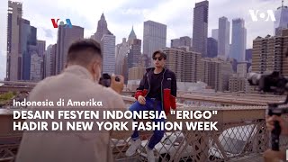 Desain Fesyen Indonesia quotERIGOquot Hadir di New York Fashion Week [upl. by Norret]