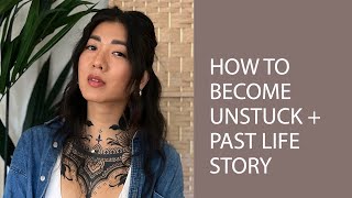 How to become unstuck channeled wisdom and past life story [upl. by Imrots908]