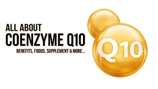 All about Coenzyme Q10 CoQ10  Benefits Foods Supplements amp More [upl. by Snowman994]