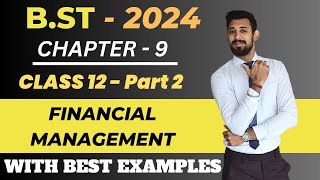 Financial Management  Part 2  Class 12  Chapter 9  Business Studies [upl. by Vijnas304]