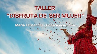 💃DISFRUTA DE SER MUJER  Taller Presencial en Mama Tao [upl. by Greggs]