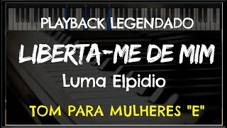 🎤 Libertame de Mim PLAYBACK LEGENDADO  TOM FEMININO quotEquot  Luma Elpidio by Niel Nascimento [upl. by Groot246]