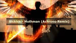 Sickick  Mothman Achrono Remix [upl. by Larissa]