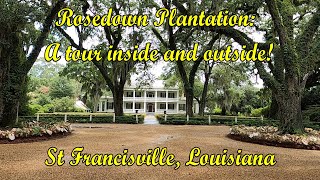 A TOUR INSIDE AND OUTSIDE OF THE ROSEDOWN PLANTATION St Francisville Louisiana [upl. by Hauser]