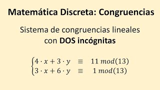 Solución paso a paso de un sistema de congruencias con DOS incógnitas  Ejemplo 05 [upl. by Niffirg]