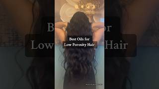 Best Oils for Low Porosity Hair lowporosity [upl. by Sherj73]