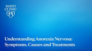 Understanding Anorexia Nervosa Symptoms Causes and Treatments [upl. by Bergeman394]