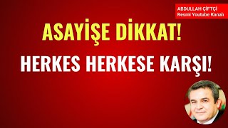 ASAYİŞE DİKKAT HERKES HERKESE KARŞI Abdullah Çiftçi [upl. by Stearns417]