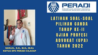 Latihan SoalSoal Pilihan Ganda Ujian Profesi Advokat UPA Tahap KeII Tahun 2022 [upl. by Odab]