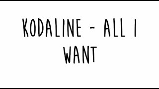 Kodaline  All I Want Lyrics [upl. by Loeb]