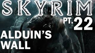 Skyrim Walkthrough Part 22  Alduins Wall [upl. by Eelreveb]