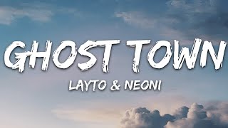 Layto x Neoni  Ghost Town Lyrics [upl. by Shelah]