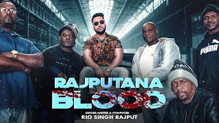 RAJPUTANA BLOOD  Full Video  Rio Singh Rajput  Latest Punjabi Song 2020  Red King Music [upl. by Erna]