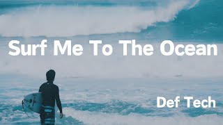 Def Tech  Surf Me To The Ocean 【Official Music Video】 [upl. by Noskcire]