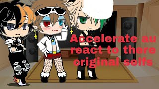 Accelerate au react to there original self  gacha club [upl. by Egduj]