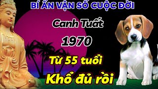 NGHÈO KHỔ ĐỦ RỒI TUỔI CANH TUẤT 1970 TỪ 55 TUỔI TRỞ ĐI ĐẾN THỜI ĐỔI VẬN SỐ MỆNH GIÀU SANG PHÚ QUÝ [upl. by Enilram]