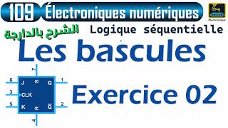 109 Logique séquentielle Les bascules Exercice 02 [upl. by Inahs]