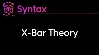 Syntax XBar Theory  Specifiers Adjuncts and Complements [upl. by Aliuqaj]