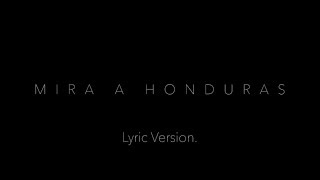 Mira a Honduras  Version Lírica  Lyric Version [upl. by Stoops72]