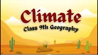 Climate  Class 9th Geography  Chapter  4  CBSE  NCERT 202425 [upl. by Paehpos]