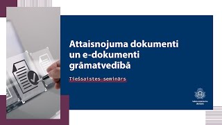 Attaisnojuma dokumenti un edokumenti grāmatvedībā [upl. by Annahsar]