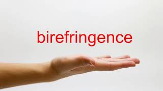 How to Pronounce birefringence  American English [upl. by Casimire]