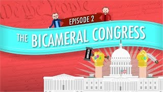 The Bicameral Congress Crash Course Government and Politics 2 [upl. by Servais]