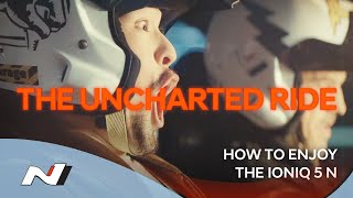 IONIQ 5 N How To  The Uncharted Ride [upl. by Polk]